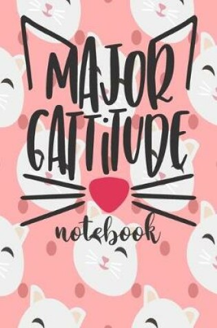 Cover of Major Cattitude - Notebook