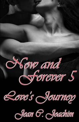 Book cover for Now and Forever 5, Love's Journey