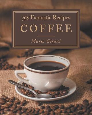 Book cover for 365 Fantastic Coffee Recipes