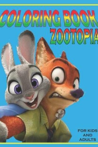 Cover of Coloring Book ZOOTOPIA For KIDS And ADULTS