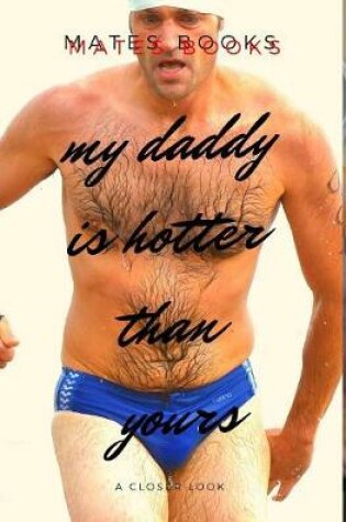 Cover of My daddy is hotter than yours