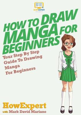 Book cover for How To Draw Manga For Beginners