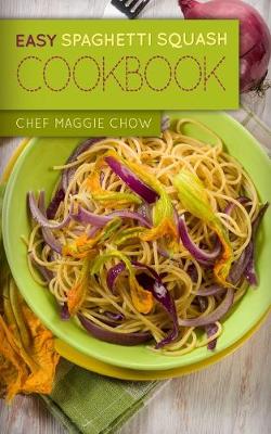 Book cover for Easy Spaghetti Squash Cookbook