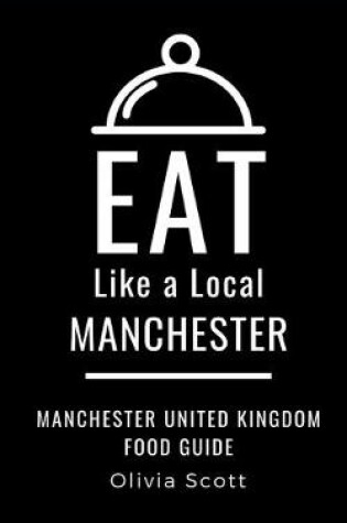 Cover of Eat Like a Local- Manchester