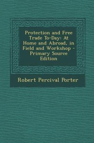 Cover of Protection and Free Trade To-Day