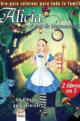 Cover of Alicia en el pais de las maravillas - 50 dibujos para colorear - 2 libros en 1 - edicion nocturna