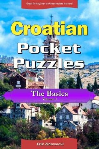 Cover of Croatian Pocket Puzzles - The Basics - Volume 1