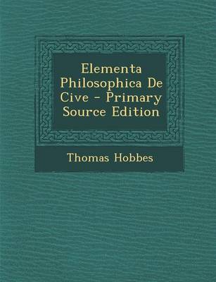 Book cover for Elementa Philosophica de Cive - Primary Source Edition