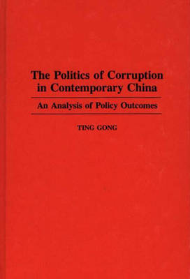 Book cover for The Politics of Corruption in Contemporary China