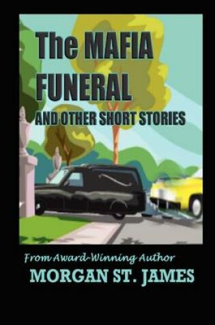 Cover of The Mafia Funeral and Other Short Stories