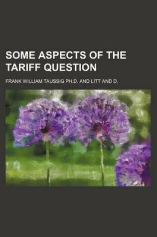 Cover of Some Aspects of the Tariff Question