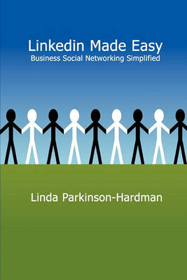Book cover for LinkedIn Made Easy: Business Social Networking Simplified