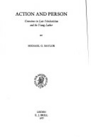 Cover of Action and Person: Conscience in Late Scholasticism and the Young Luther