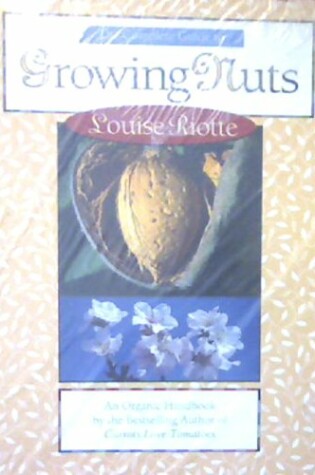 Cover of The Complete Guide to Growing Nuts