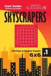 Book cover for Sudoku Skyscrapers - 200 Easy to Medium Puzzles 6x6 (Volume 1)