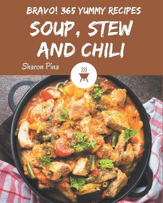 Book cover for Bravo! 365 Yummy Soup, Stew and Chili Recipes