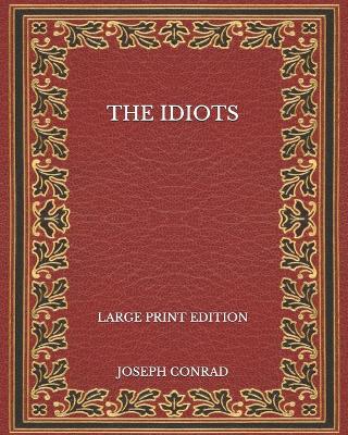 Book cover for The Idiots - Large Print Edition
