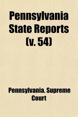 Book cover for Pennsylvania State Reports (Volume 54)