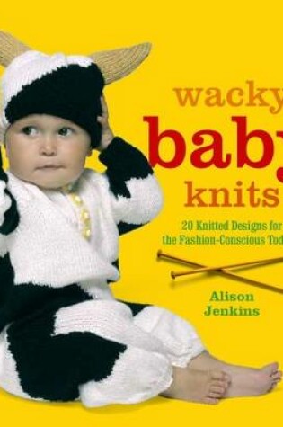 Cover of Wacky Baby Knits