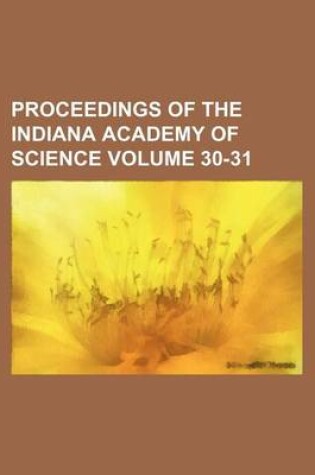 Cover of Proceedings of the Indiana Academy of Science Volume 30-31