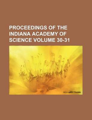 Book cover for Proceedings of the Indiana Academy of Science Volume 30-31