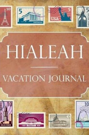 Cover of Hialeah Vacation Journal