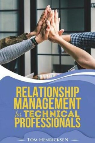 Cover of Relationship Management for Technical Professionals