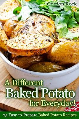 Cover of A Different Baked Potato for Everyday!