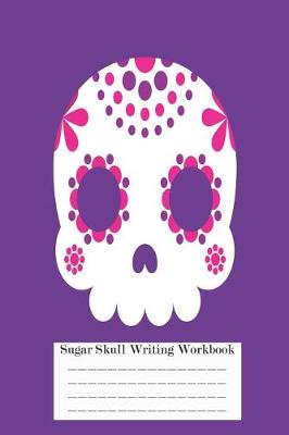 Book cover for Sugar Skull Writing Workbook