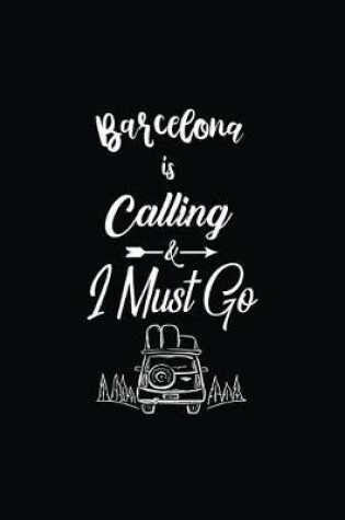 Cover of Barcelona Is Calling & I Must Go