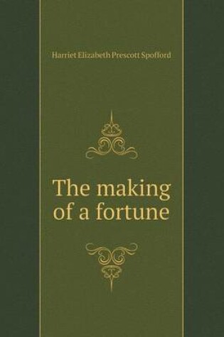 Cover of The Making of a Fortune