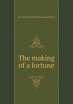 Book cover for The Making of a Fortune