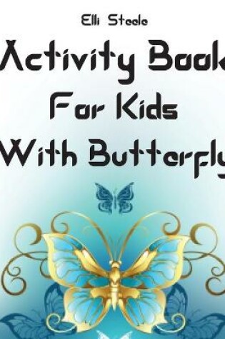 Cover of Activity Book For Kids With Butterfly