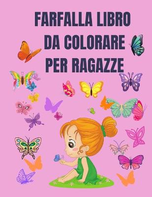 Book cover for Farfalla libro da colorare per ragazze