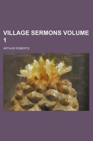 Cover of Village Sermons Volume 1