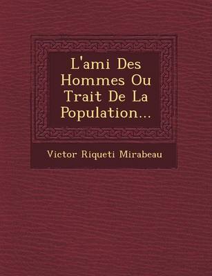 Book cover for L'Ami Des Hommes Ou Trait de La Population...