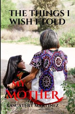 Book cover for The Things I Wish I Told My Mother