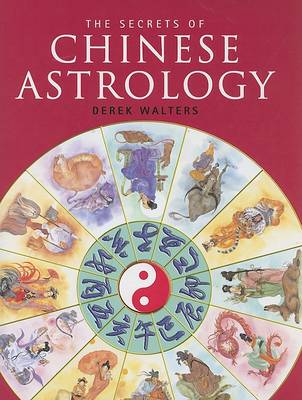 Book cover for The Secrets of Chinese Astrology