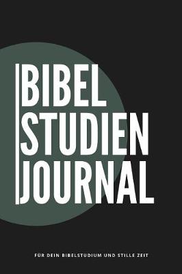 Book cover for Bibel Studien Journal Fur dein Bibelstudium und Stille Zeit