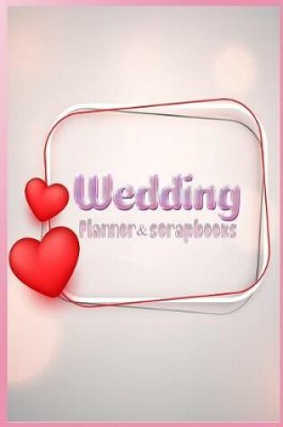 Cover of Wedding Planner & Scrapbooks