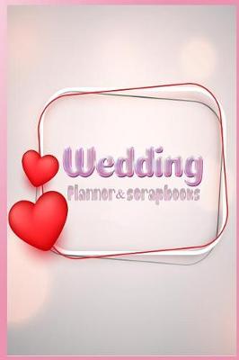 Cover of Wedding Planner & Scrapbooks