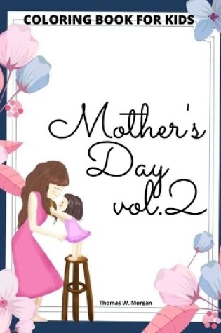 Cover of Mother's Day Coloring Book for Kids vol.2