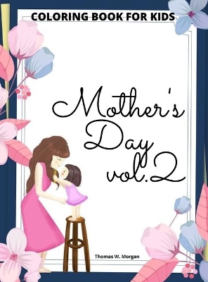 Book cover for Mother's Day Coloring Book for Kids vol.2