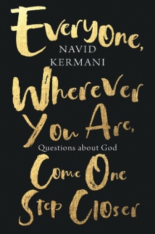 Cover of Everyone, Wherever You Are, Come One Step Closer: Questions about God