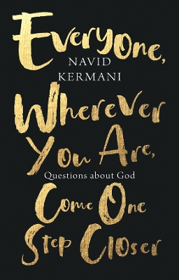 Book cover for Everyone, Wherever You Are, Come One Step Closer: Questions about God