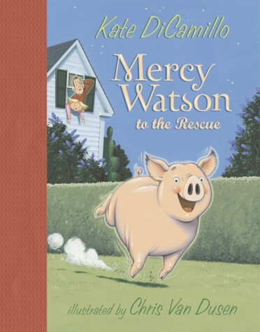 Mercy Watson to the Rescue by Dicamillo Kate, Van Dusen Chris