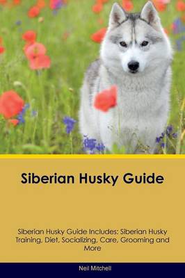 Book cover for Siberian Husky Guide Siberian Husky Guide Includes