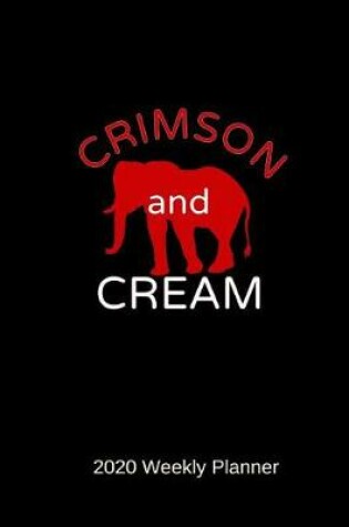 Cover of Crimson and Cream 2020 Weekly Planner