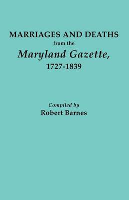 Book cover for Marriages and Deaths from the Maryland Gazette 1727-1839