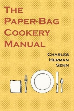 Cover of The Paper-Bag Cookery Manual